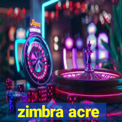 zimbra acre